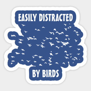 Easily Distracted By Birds Sticker